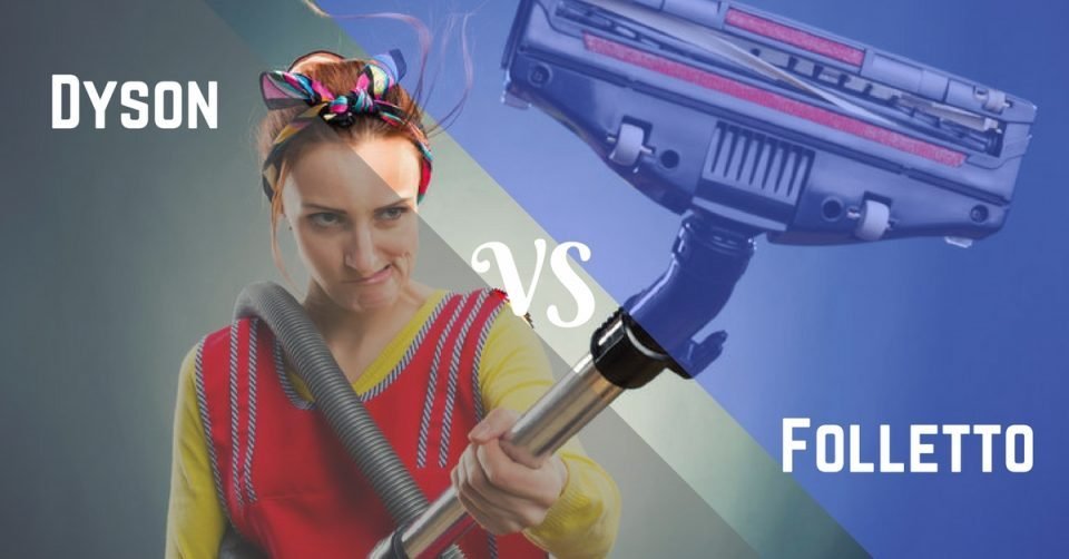 Dyson VS Folletto: Qual è il migliore aspirapolvere di sempre?